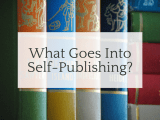 What Goes Into Self-Publishing?